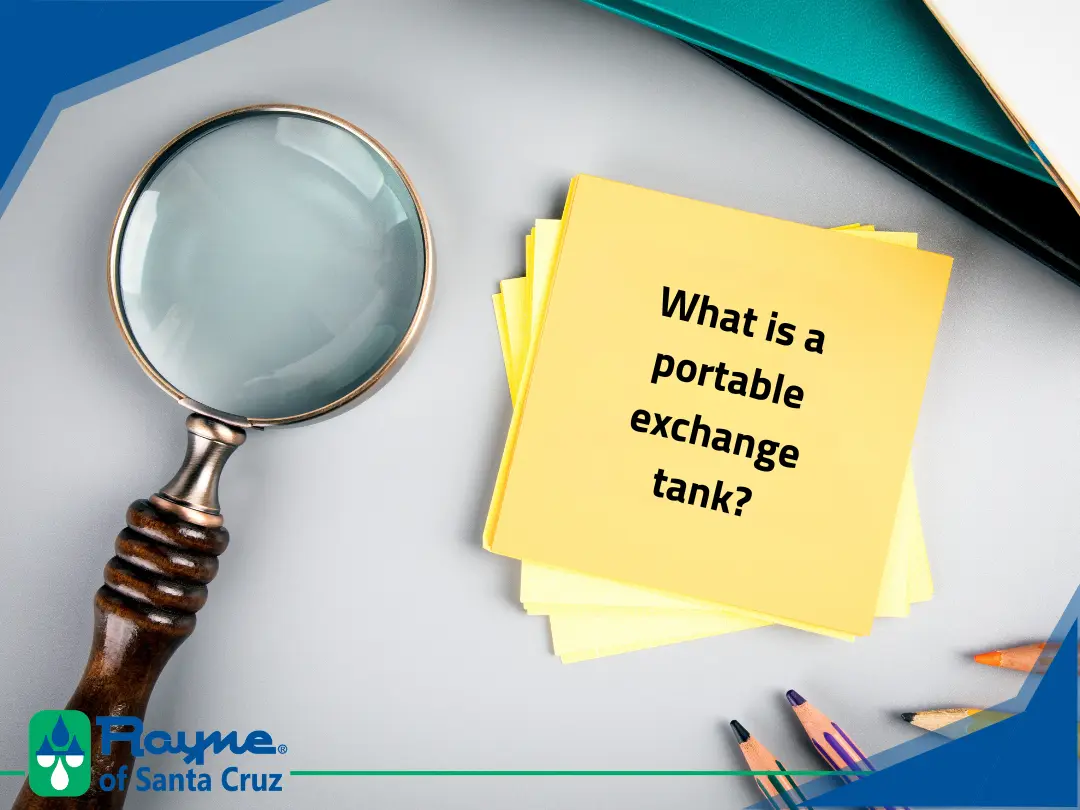 Portable exchange tank service for Santa Cruz and surrounding areas